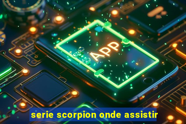 serie scorpion onde assistir